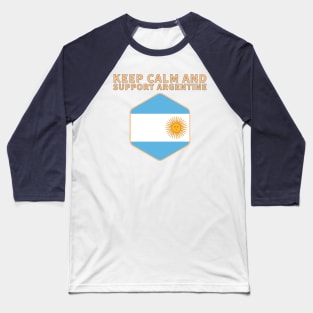 keep calm and support argentine Baseball T-Shirt